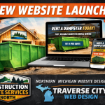 Image promoting a new website launch for a dumpster rental service in Northern Michigan, featuring a laptop and smartphone displaying the site design. Emphasizes Michigan web design with visuals of green dumpsters and a construction theme, targeting local customers in Traverse City.